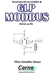 Desenvolvendo um medidor de GLP  MODBUS  RS232 no PIC