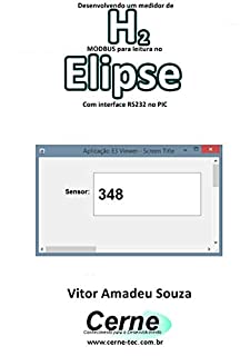 Desenvolvendo um medidor de H2 MODBUS para leitura no  Elipse Com interface RS232 no PIC