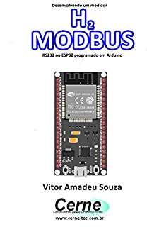 Livro Desenvolvendo um medidor H2 MODBUS RS232 no ESP32 programado em Arduino
