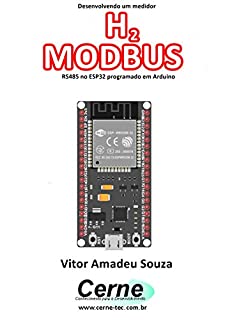 Livro Desenvolvendo um medidor H2 MODBUS RS485 no ESP32 programado em Arduino
