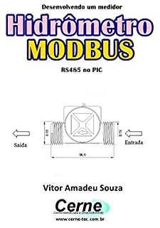 Desenvolvendo um medidor Hidrômetro MODBUS RS485 no PIC