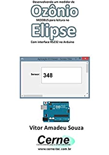 Livro Desenvolvendo um medidor de Ozônio  MODBUS para leitura no  Elipse Com interface RS232 no Arduino