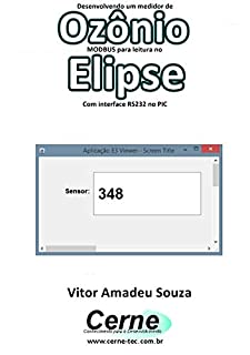 Desenvolvendo um medidor de Ozônio  MODBUS para leitura no  Elipse Com interface RS232 no PIC