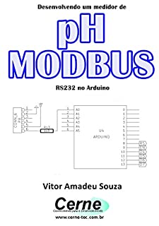 Livro Desenvolvendo um medidor de pH  MODBUS RS232 no Arduino