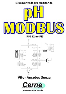 Desenvolvendo um medidor de pH  MODBUS  RS232 no PIC