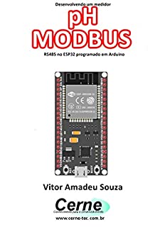 Desenvolvendo um medidor pH MODBUS RS485 no ESP32 programado em Arduino