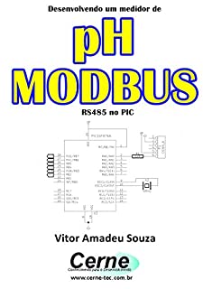 Desenvolvendo um medidor de pH  MODBUS  RS485 no PIC