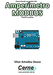 Desenvolvendo um medidor PoE Amperímetro MODBUS TCP/IP no Arduino
