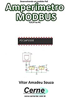 Desenvolvendo um medidor PoE  Amperímetro MODBUS  TCP/IP no PIC