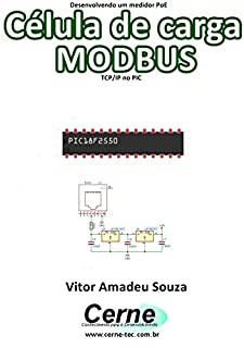 Desenvolvendo um medidor PoE  Célula de carga MODBUS  TCP/IP no PIC