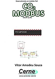 Desenvolvendo um medidor PoE  CO2 MODBUS  TCP/IP no PIC