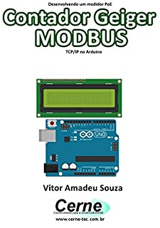 Desenvolvendo um medidor PoE Contador Geiger MODBUS  TCP/IP no Arduino