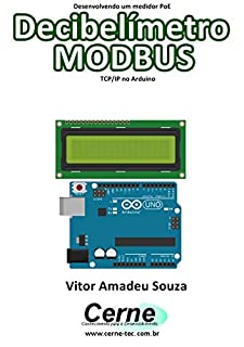 Livro Desenvolvendo um medidor PoE Decibelímetro  MODBUS TCP/IP no Arduino