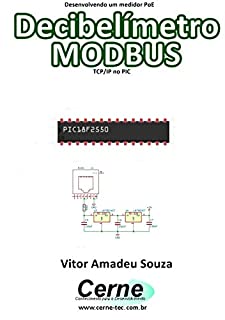 Desenvolvendo um medidor PoE Decibelímetro MODBUS  TCP/IP no PIC