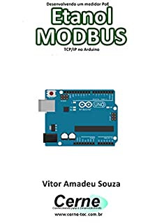 Desenvolvendo um medidor PoE Etanol MODBUS TCP/IP no Arduino