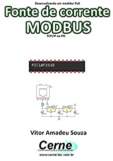 Livro Desenvolvendo um medidor PoE Fonte de corrente MODBUS TCP/IP no PIC