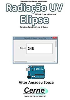 Desenvolvendo um medidor de Radiação UV  MODBUS para leitura no  Elipse Com interface RS485 no Arduino