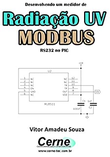 Desenvolvendo um medidor de Radiação UV  MODBUS  RS232 no PIC