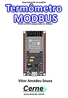 Desenvolvendo um medidor Termômetro MODBUS RS232 no ESP32 programado em Arduino