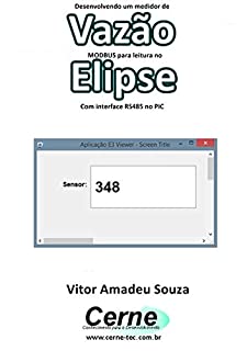 Desenvolvendo um medidor de Vazão MODBUS para leitura no  Elipse Com interface RS485 no PIC