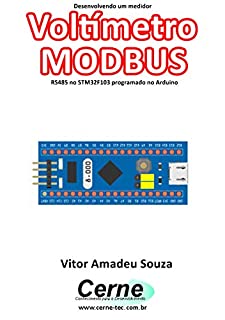Desenvolvendo um medidor Voltímetro MODBUS RS485 no STM32F103 programado no Arduino