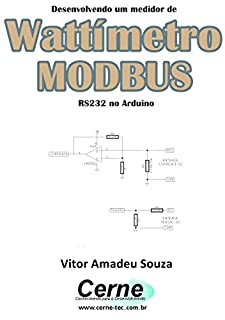 Livro Desenvolvendo um medidor de Wattímetro MODBUS RS232 no Arduino