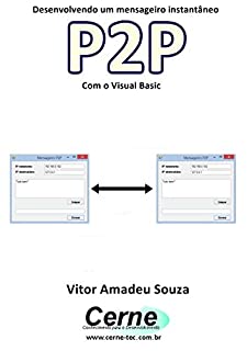Livro Desenvolvendo um mensageiro instantâneo P2P Com o Visual Basic