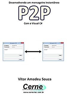 Livro Desenvolvendo um mensageiro instantâneo P2P Com o Visual C#