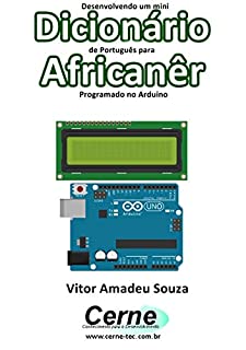 Livro Desenvolvendo um mini Dicionário de Português para Africanêr Programado no Arduino
