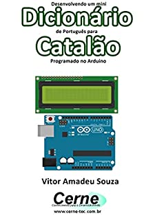 Livro Desenvolvendo um mini Dicionário de Português para Catalão Programado no Arduino