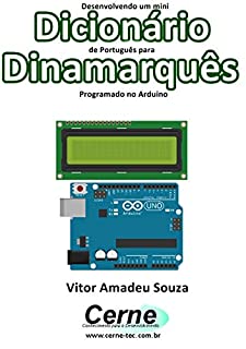 Livro Desenvolvendo um mini Dicionário de Português para Dinamarquês Programado no Arduino