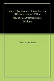 Desenvolvendo um Odômetro com PIC Com base no C18 e PIIC18F2520