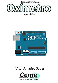 Livro Desenvolvendo um Oxímetro No Arduino