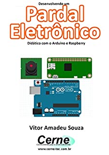 Livro Desenvolvendo um Pardal Eletrônico Didático com o Arduino e Raspberry
