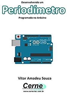 Livro Desenvolvendo um Periodímetro Programado no Arduino