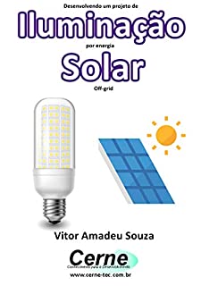 Livro Desenvolvendo um projeto de Iluminação por energia Solar Off-grid