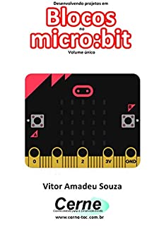 Livro Desenvolvendo projetos em Blocos no micro:bit Volume único