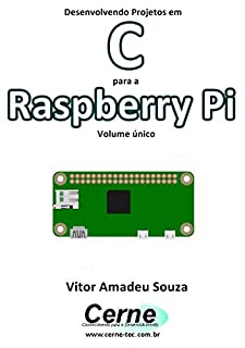 Livro Desenvolvendo Projetos em C para a Raspberry Pi Volume único