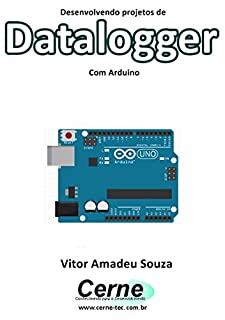 Desenvolvendo projetos de  Datalogger Com Arduino