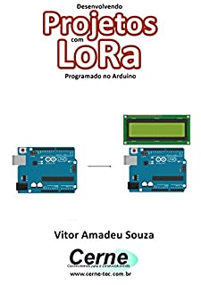Livro Desenvolvendo Projetos com LoRa Programado no Arduino