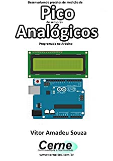 Livro Desenvolvendo projetos de medição de Pico de sensores Analógicos Programado no Arduino