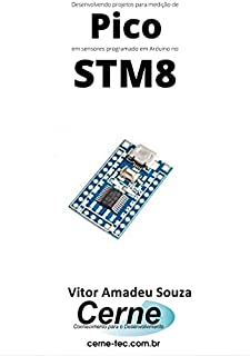 Livro Desenvolvendo projetos para medição de Pico em sensores programado em Arduino no STM8