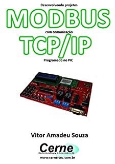 Desenvolvendo projetos  MODBUS com comunicação TCP/IP Programado no PIC