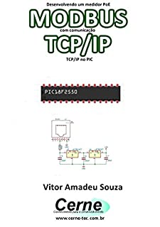 Desenvolvendo projetos PoE MODBUS com comunicação TCP/IP Programado no PIC