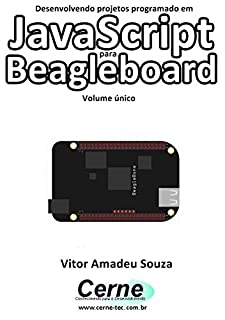 Livro Desenvolvendo projetos programado em JavaScript para Beagleboard Volume único