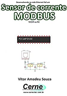 Desenvolvendo na rede Ethernet PoE um Sensor de corrente MODBUS TCP/IP no PIC