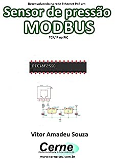 Livro Desenvolvendo na rede Ethernet PoE um Sensor de pressão MODBUS TCP/IP no PIC