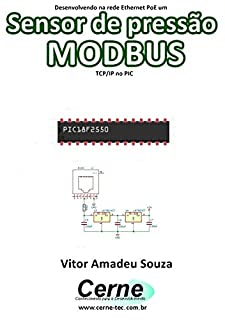 Livro Desenvolvendo na rede Ethernet PoE um Sensor de pressão MODBUS TCP/IP no PIC
