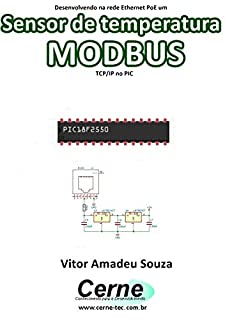 Livro Desenvolvendo na rede Ethernet PoE um Sensor de temperatura MODBUS TCP/IP no PIC