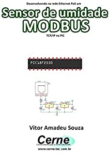 Livro Desenvolvendo na rede Ethernet PoE um Sensor de umidade MODBUS TCP/IP no PIC